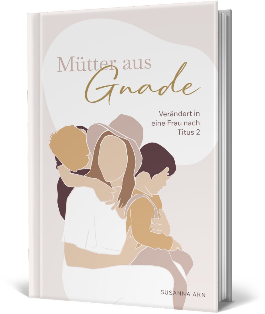 Frauenbuch: Mütter aus Gnade - Susanna Arn - Titus 2