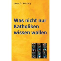 Was nicht nur Katholiken wissen wollen - McCarthy