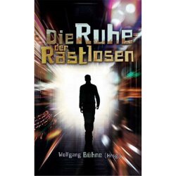 Die Ruhe der Rastlosen - Wolfgang Bühne (Hrsg.)