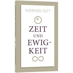 Zeit und Ewigkeit - Werner Gitt