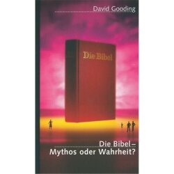Die Bibel - Mythos oder Wahrheit? - David Gooding