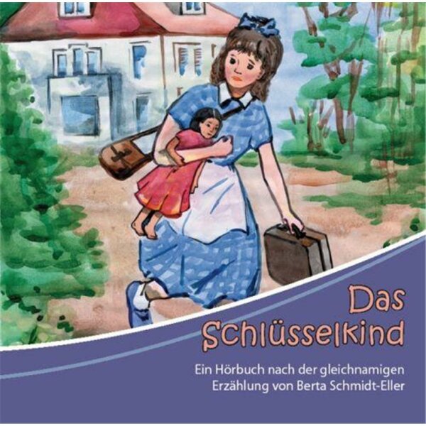 Das Schlüsselkind - Berta Schmidt-Eller - Hörbuch