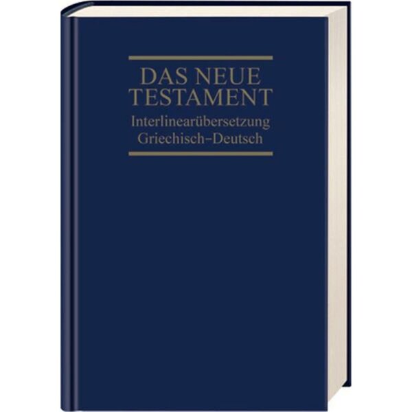 Interlinearübersetzung Neues Testament, griechisch-dt.