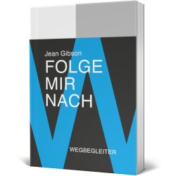 Taschenbuchcover: Folge mir nach Wegbegleiter - Jean...