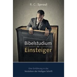 Bibelstudium für Einsteiger - R. C. Sproul