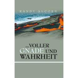 ... voller Gnade und Wahrheit - Randy Alcorn