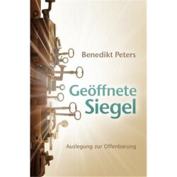 Geöffnete Siegel -  Benedikt Peters