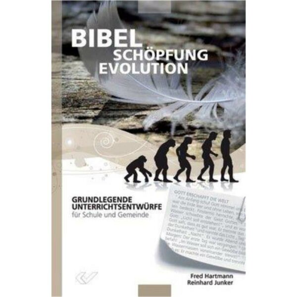 Bibel - Schöpfung - Evolution - Reinhard Junker, Fred Hartmann