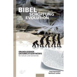 Bibel - Schöpfung - Evolution - Reinhard Junker,...