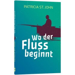 Wo der Fluss beginnt - Patricia St. John
