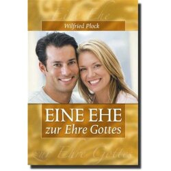 Eine Ehe zur Ehre Gottes - Wilfried Plock