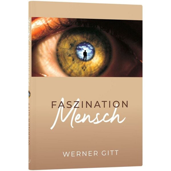 Faszination Mensch - Werner Gitt