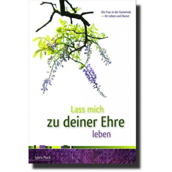 Lass mich zu deiner Ehre leben - Sylvia Plock