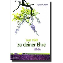 Lass mich zu deiner Ehre leben - Sylvia Plock