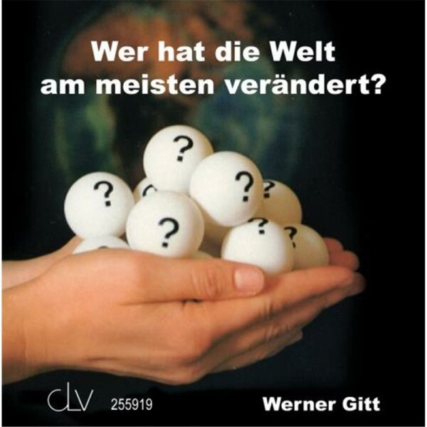 Wer hat die Welt am meisten verändert? - W. Gitt - Hörbuch