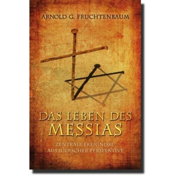 Das Leben des Messias - A. G. Fruchtenbaum
