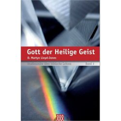 Gott - der Heilige Geist - Martyn Lloyd-Jones