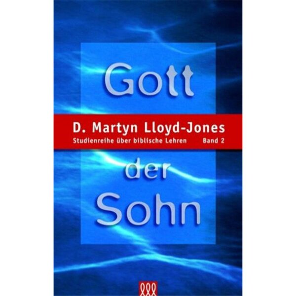 Gott - der Sohn - Martyn Lloyd-Jones