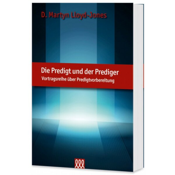 Die Predigt und der Prediger - Martyn Lloyd-Jones