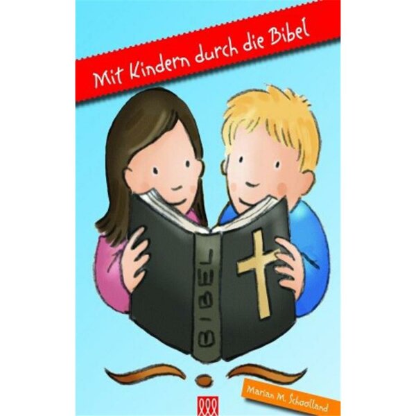 Mit Kindern durch die Bibel - Marion M. Schoolland