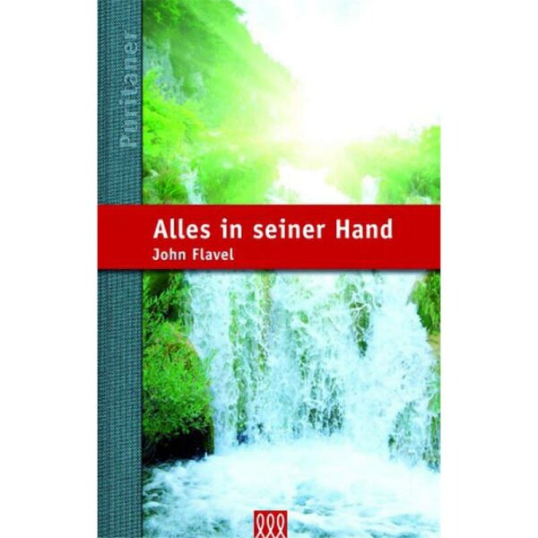 Alles in seiner Hand - John Flavel