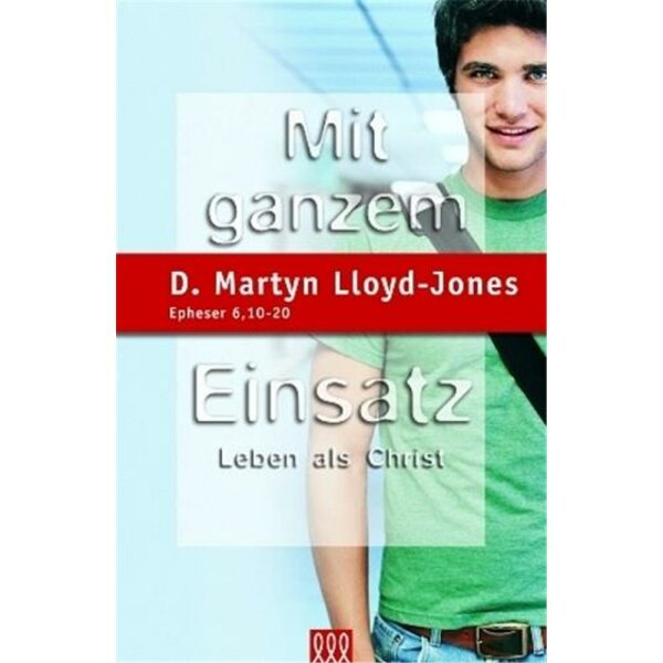 Mit ganzem Einsatz - D. Martyn Lloyd-Jones