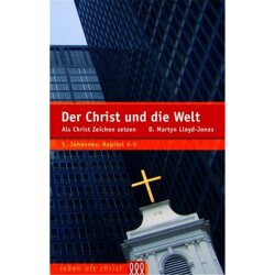 Der Christ und die Welt - D. Martyn Lloyd-Jones