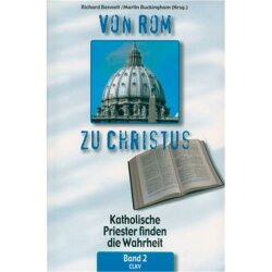 Von Rom zu Christus - Band 2 - Richard A. Bennett