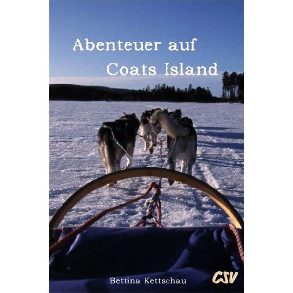 Abenteuer auf Coats Island - Bettina Kettschau