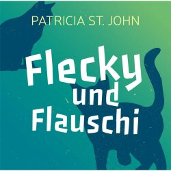 Flecky und Flauschi - Patricia St. John - Hörbuch -...