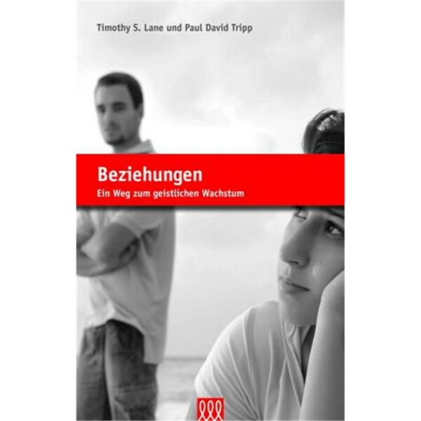 Beziehungen - Timothy S. Lane, Paul David Tripp