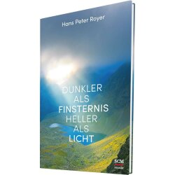 Dunkler als Finsternis - heller als Licht - Hans Peter Royer