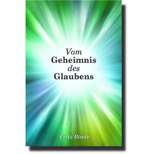 Vom Geheimnis des Glaubens - Fritz Binde