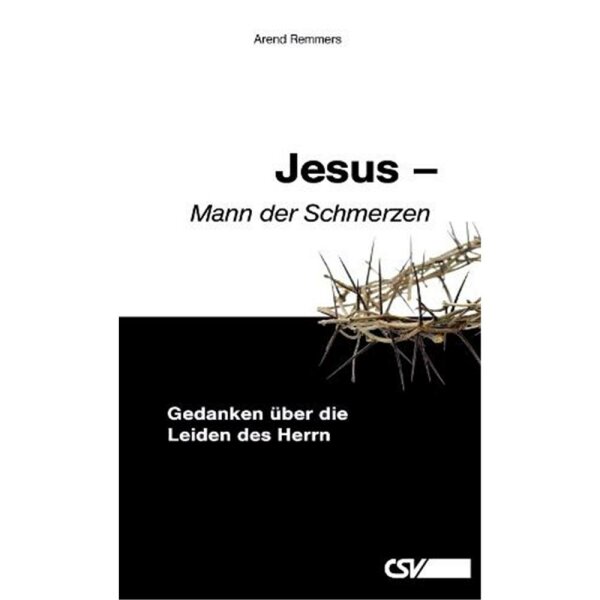 Jesus - Mann der Schmerzen - Arend Remmers