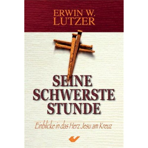 Seine schwerste Stunde - Erwin W. Lutzer