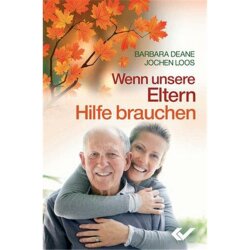 Wenn unsere Eltern Hilfe brauchen - Barbara Deane