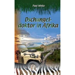 Dschungeldoktor in Afrika - Paul White