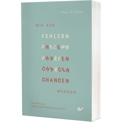 Wie aus Fehlern Chancen werden - Erwin W. Lutzer