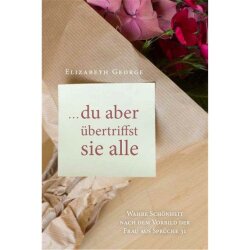 Du aber übertriffst sie alle - Elizabeth George