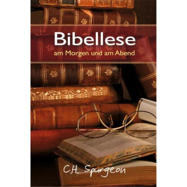 Bibellese am Morgen und am Abend - Charles H. Spurgeon