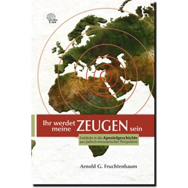 Ihr werdet meine Zeugen sein - Arnold G. Fruchtenbaum