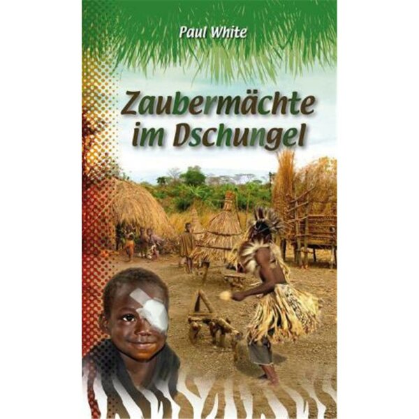 Zaubermächte im Dschungel - Dschungeldoktor - P. White