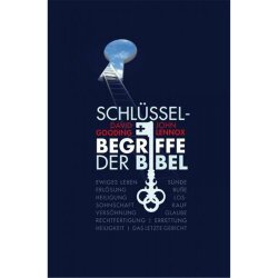 Schlüsselbegriffe der Bibel - David Gooding, John...