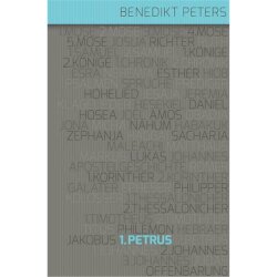 Kommentar zu 1. Petrus - Benedikt Peters