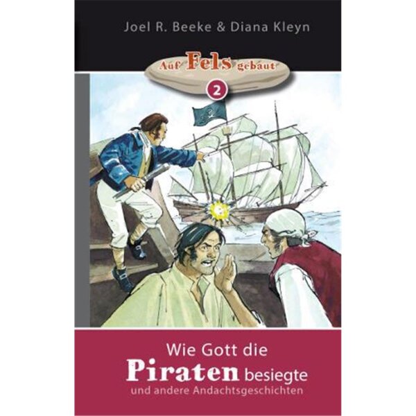 Wie Gott die Piraten besiegte - Joel R. Beeke & Diana Kleyn