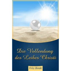 Die Vollendung des Leibes Christi - Fritz Binde