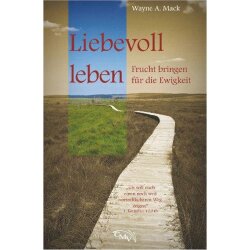 Liebevoll leben - Wayne A. Mack