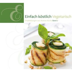 Einfach köstlich - Vegetarisch Band 7