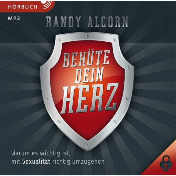 Behüte dein Herz - Randy Alcorn - Hörbuch MP3