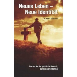 Neues Leben - neue Identität - Neil T. Anderson